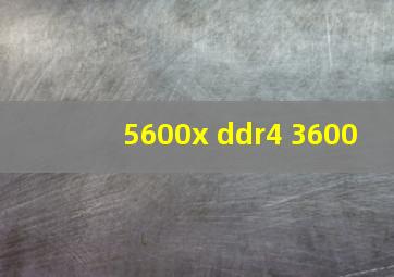 5600x ddr4 3600